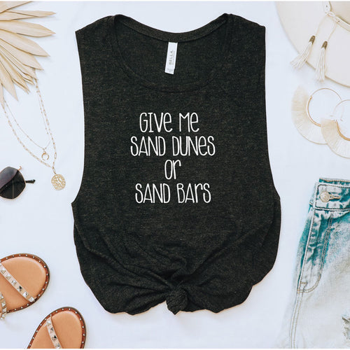 Give me sand dunes or sand bars black heather muscle tank with white lettering